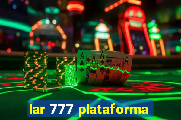 lar 777 plataforma